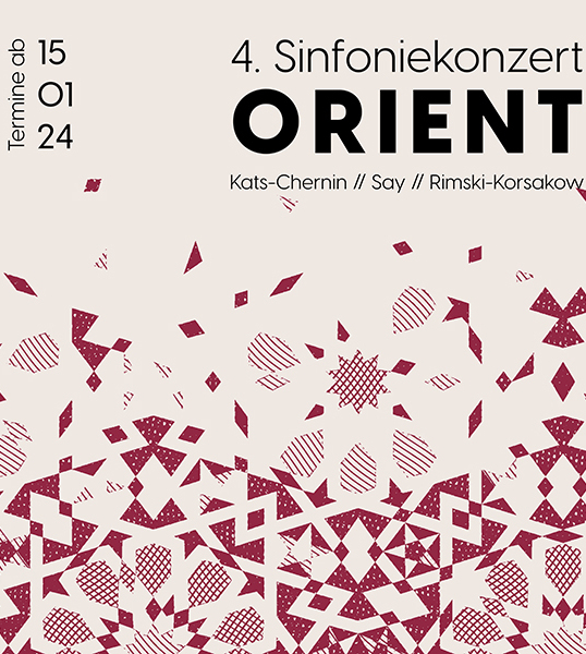 Blassgelber Hintergrund, schwarze Schrift: 4. Sinfoniekonzert «Orient» mit Werken von Kats-Chernin, Say und Rimski-Korsakow. Termine ab 15.01.24. Dunkelrote Mosaikscherben.