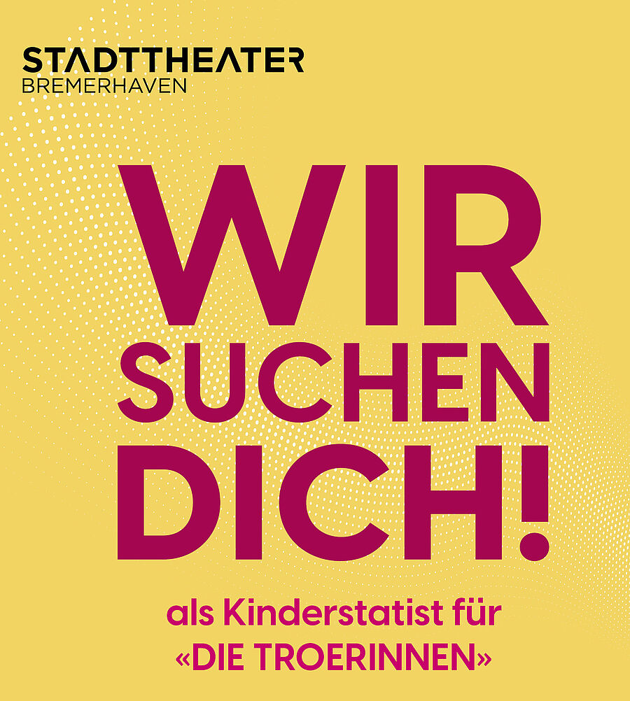 Wir suchen dich! Als Kinderstatist für «Die Troerinnen»