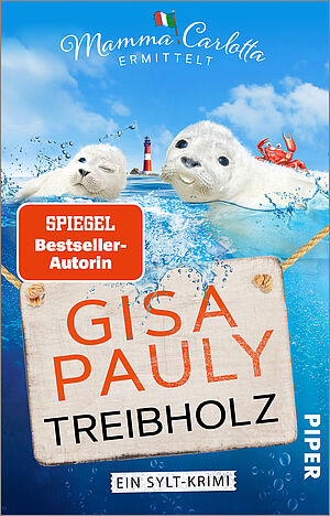 Buchcover zu "Treibholz - ein Sylt-Krimi" von Gisa Pauly, erschienen im Piper-Verlag. Weitere Aufschriften lauten "Mamma Carlotta ermittelt" und "SPIEGEL-Bestseller-Autorin". Das Cover zieren zwei weiße Robben. Auf der Rücken der einen sitzt eine zwinkernde Krabbe. Im Hintergrund ist ein Leuchttum zu sehen.